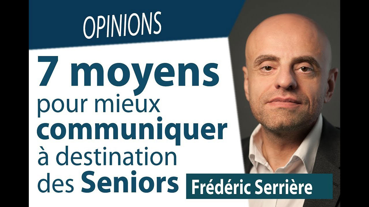 5 moyens pour mieux communiquer auprès des Seniors