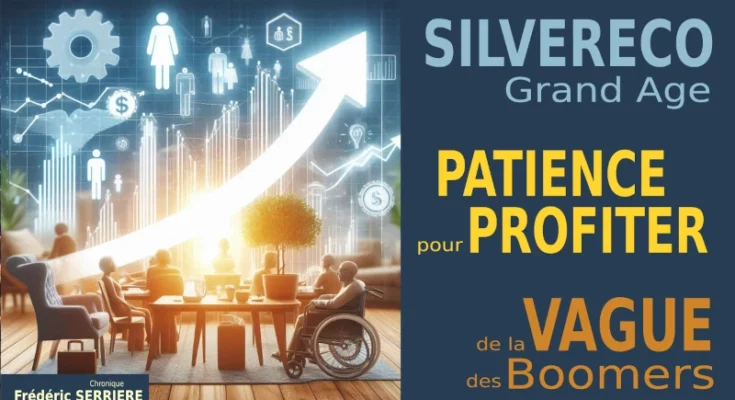 Silver économie : Patience et Persévérance pour Profiter de la Vague des Boomers