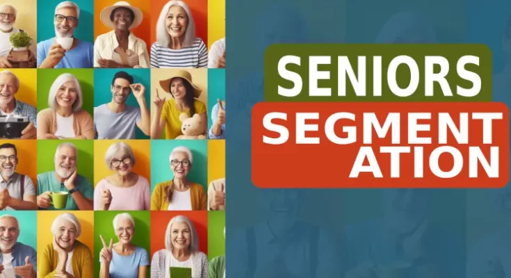 Quelle segmentation pour les Seniors ?